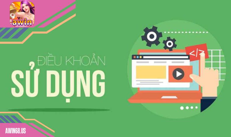 Điều khoản sử dụng Awin68 mới nhất nên biết