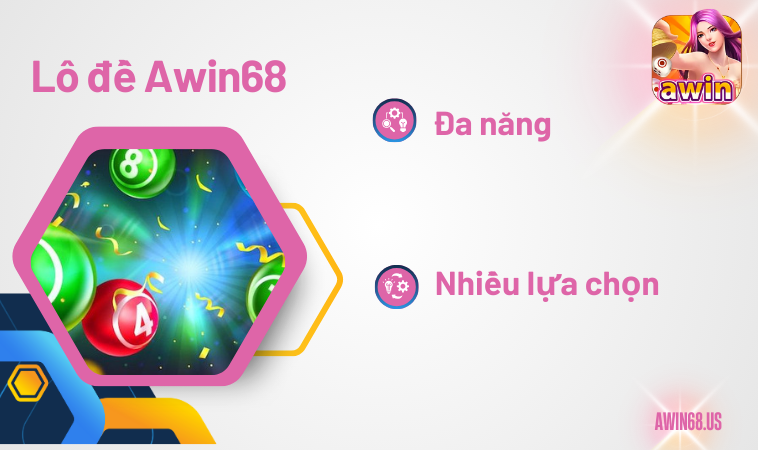 Lô đề Awin68 đa năng, nhiều lựa chọn