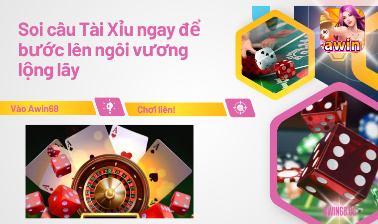 Soi cầu Tài Xỉu ngay để bước lên ngôi vương lộng lẫy